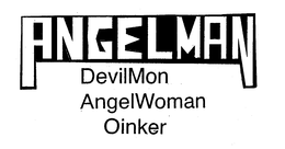 ANGELMAN DEVILMON ANGELWOMAN OINKER trademark