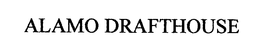ALAMO DRAFTHOUSE trademark