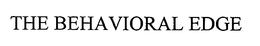 THE BEHAVIORAL EDGE trademark