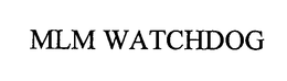 MLM WATCHDOG trademark