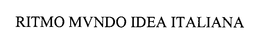 RITMO MVNDO IDEA ITALIANA trademark