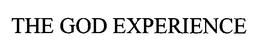 THE GOD EXPERIENCE trademark