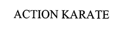 ACTION KARATE trademark