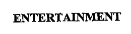 ENTERTAINMENT trademark