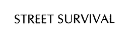 STREET SURVIVAL trademark