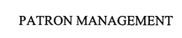 PATRON MANAGEMENT trademark