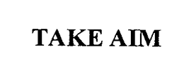 TAKE AIM trademark