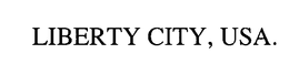 LIBERTY CITY, USA. trademark