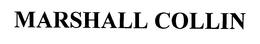 MARSHALL COLLIN trademark