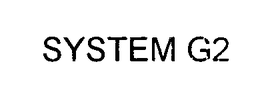 SYSTEM G2 trademark
