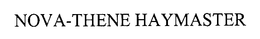 NOVA-THENE HAYMASTER trademark