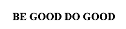 BE GOOD DO GOOD trademark