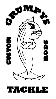 GRUMPYS TACKLE CUSTOM RODS trademark