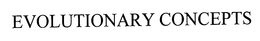 EVOLUTIONARY CONCEPTS trademark