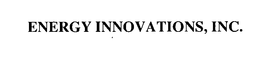ENERGY INNOVATIONS, INC. trademark