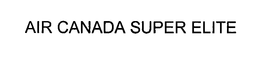 AIR CANADA SUPER ELITE trademark