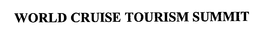 WORLD CRUISE TOURISM SUMMIT trademark