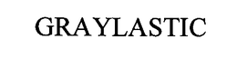 GRAYLASTIC trademark