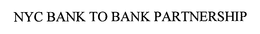 NYC BANK-TO-BANK PARTNERSHIP trademark