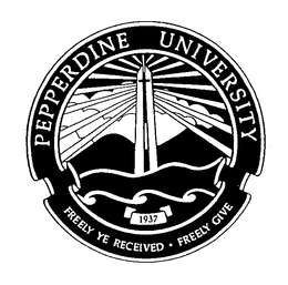 PEPPERDINE UNIVERSITY FREELY YE RECEIVED FREELY GIVE 1937 trademark