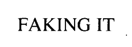 FAKING IT trademark