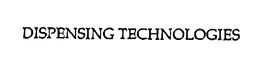 DISPENSING TECHNOLOGIES trademark