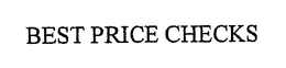BEST PRICE CHECKS trademark