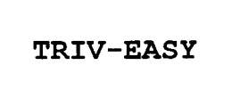 TRIV-EASY trademark