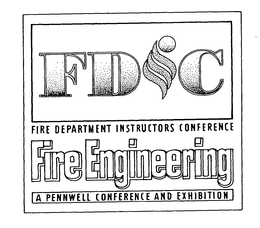 FDIC FIRE DEPARTMENT INSTRUCTORS CONFERENCE FIRE ENGINEERING A PENNWELL CONFERENCE AND EXHIBITION trademark