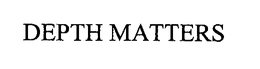 DEPTH MATTERS trademark