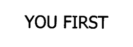 YOU FIRST trademark