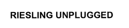 RIESLING UNPLUGGED trademark