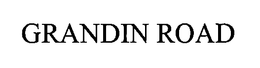 GRANDIN ROAD trademark