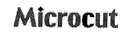MICROCUT trademark