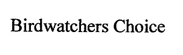 BIRDWATCHERS CHOICE trademark