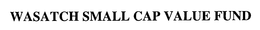 WASATCH SMALL CAP VALUE FUND trademark