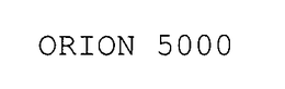 ORION 5000 trademark