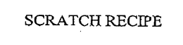 SCRATCH RECIPE trademark