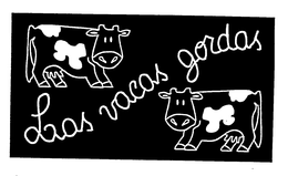 LAS VACAS GORDAS trademark