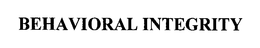 BEHAVIORAL INTEGRITY trademark