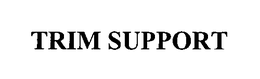 TRIMSUPPORT trademark
