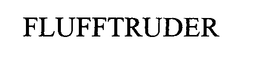 FLUFFTRUDER trademark