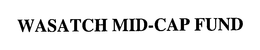 WASATCH MID-CAP FUND trademark