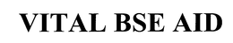 VITAL BSE AID trademark