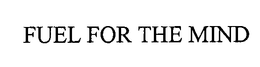 FUEL FOR THE MIND trademark