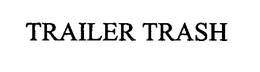 TRAILER TRASH trademark