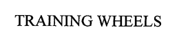 TRAINING WHEELS trademark