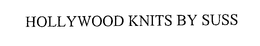 HOLLYWOOD KNITS BY SUSS trademark