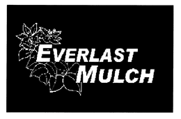 EVERLAST MULCH trademark