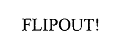 FLIPOUT! trademark